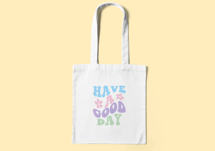 Have A Good Day Tote Bag