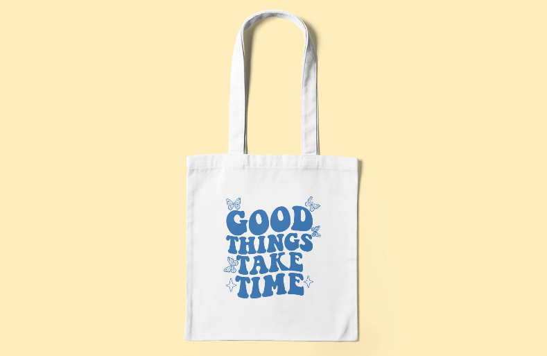 Good Things Take Time Tote Bag