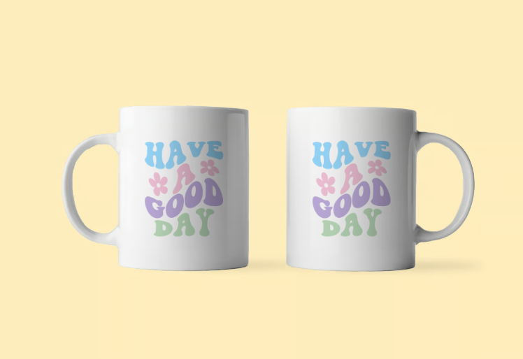 Have A Good Day Mug