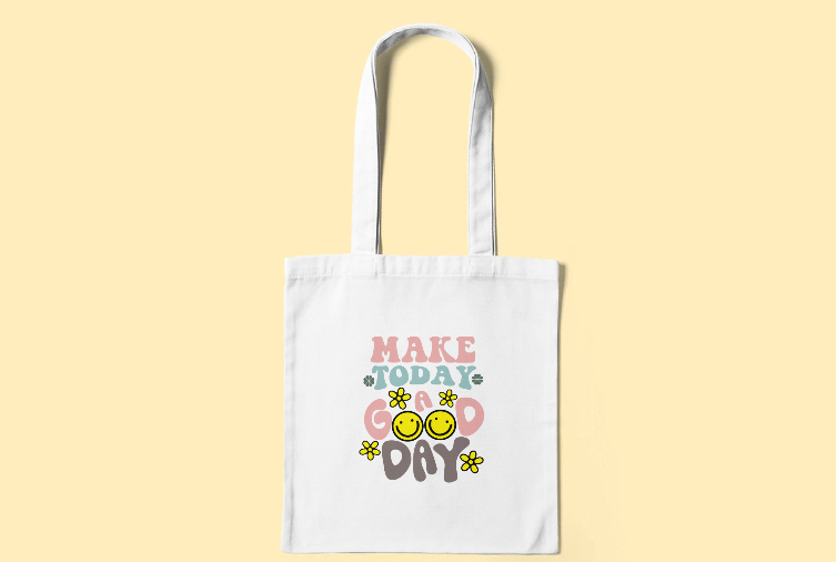 Make Today A Good Day Tote Bag