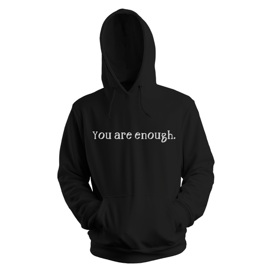 You Are Enough Hoodie