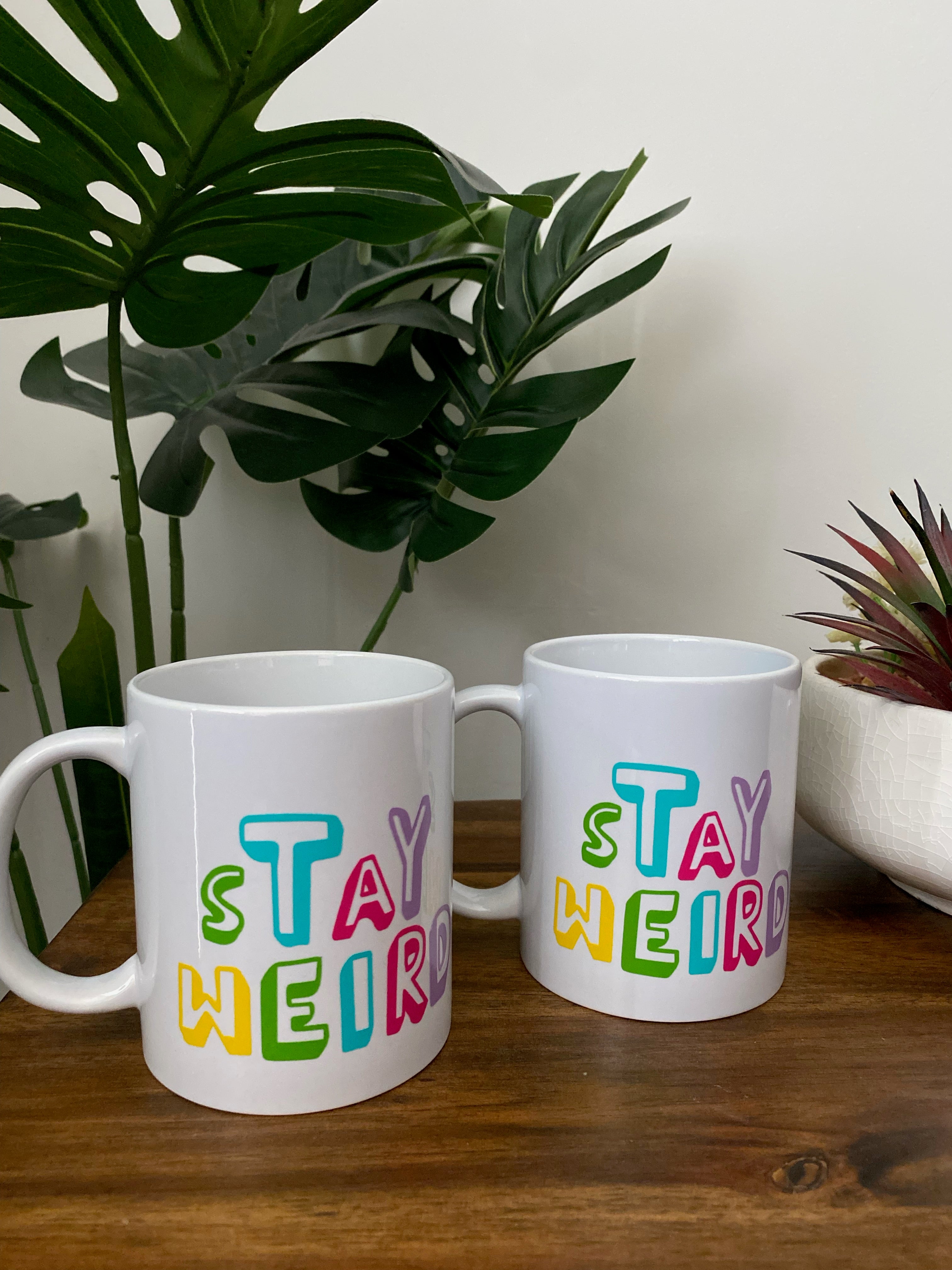 Stay Weird Coffee Cup